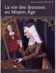 LA VIE DES FEMMES AU MOYEN ÂGE