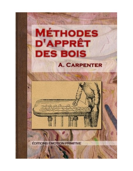 MÉTHODES D'APPRET DES BOIS