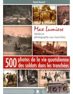 MAX LUMIERE - MÉDECIN PHOTOGRAPHE AUX TRANCHÉES