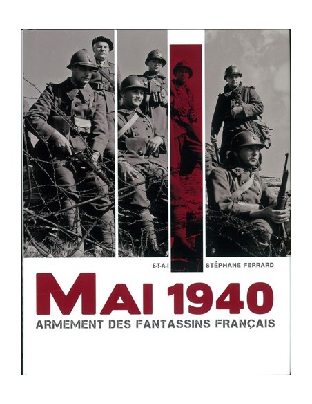 MAI 1940, ARMEMENT DES FANTASSINS FRANÇAIS