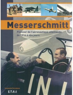 MESSERSCHMITT PIONNIER DE L AERONAUTIQUE ALLEMANDE DE 1914 A NOS JOURS