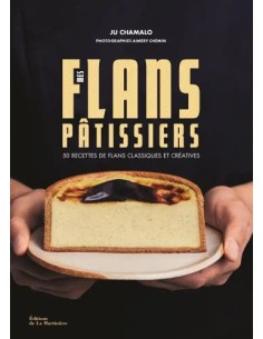 MES FLANS PÂTISSIERS - 50 RECETTES DE FLANS CLASSIQUES ET CRÉATIVES