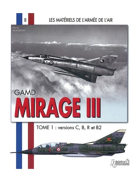 MIRAGE III - TOME1, VERSIONS C, B, R, B2