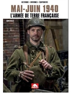 MAI-JUIN 1940 L'ARMÉE DE TERRE FRANÇAISE