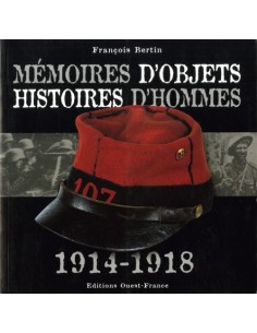 MÉMOIRES D OBJETS - HISTOIRES D HOMMES - 1914-1918