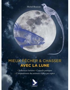 MIEUX PÊCHER ET CHASSER AVEC LA LUNE