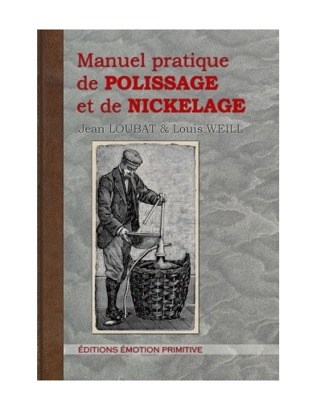 MANUEL PRATIQUE DE POLISSAGE ET DE NICKELAGE
