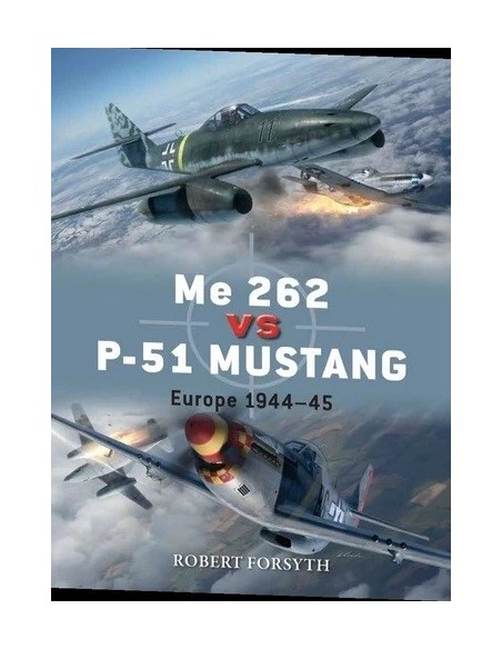 ME 262 VS P-51 MUSTANG EUROPE 1944-45