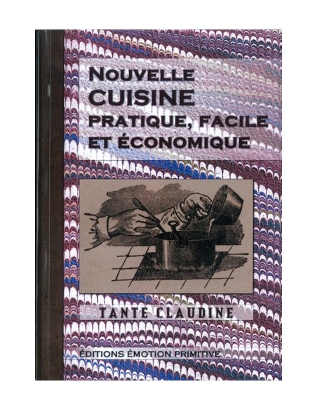 NOUVELLE CUISINE PRATIQUE, FACILE ET ÉCONOMIQUE
