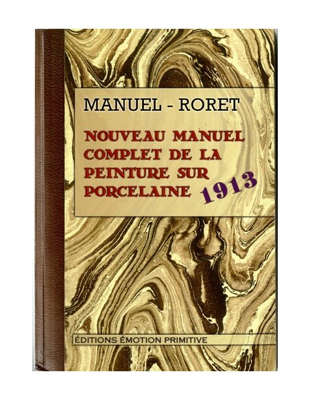 NOUVEAU MANUEL COMPLET DE LA PEINTURE SUR PORCELAINE