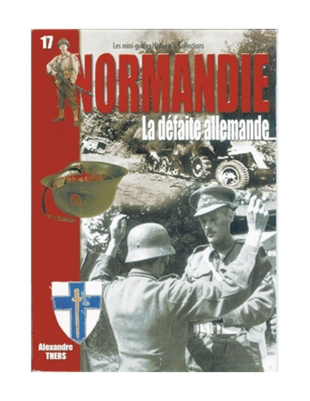 NORMANDIE LA DÉFAITE ALLEMANDE