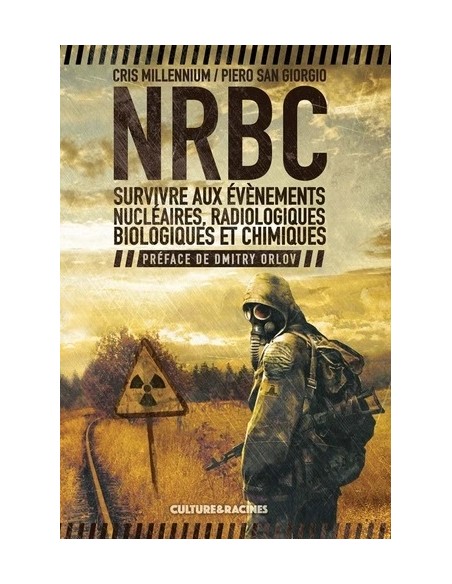 NRBC SURVIVRE AUX ÉVÈNEMENTS NUCLÉAIRES RADIOLOGIQUES BIOLOGIQUES ET CHIMIQUES