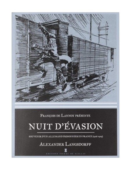 NUIT D'ÉVASION - SOUVENIR D'UN ALLEMAND PRISONNIER EN FRANCE (1916-1919)