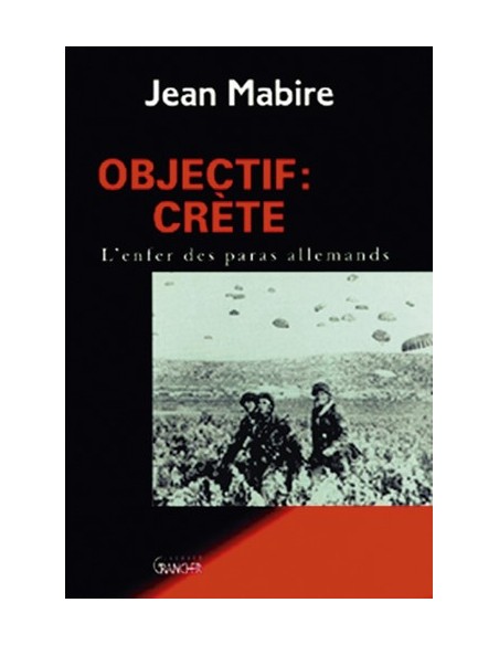 OBJECTIF : CRETE L ENFER DES PARAS ALLEMANDS
