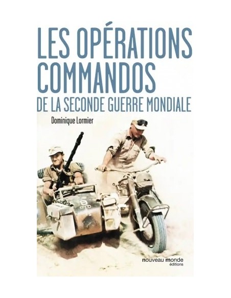 LES OPÉRATIONS COMMANDOS DE LA DEUXIÈME GUERRE MONDIALE