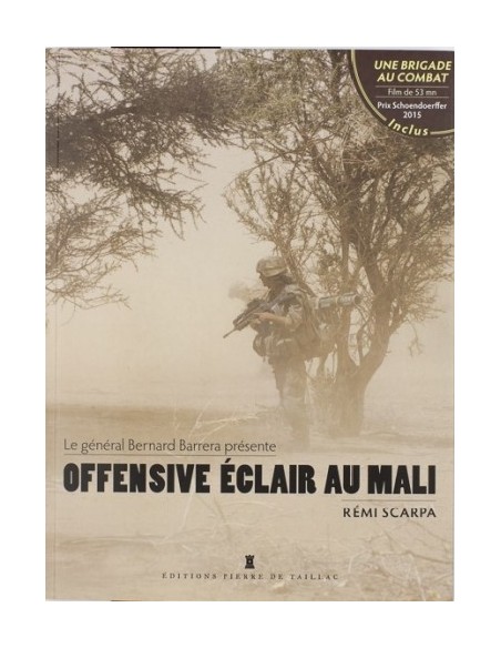 OFFENSIVE ÉCLAIR AU MALI - CEUX DE LA BRIGADE SERVAL RACONTENT