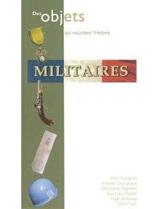 DES OBJETS QUI RACONTENT L HISTOIRE...OBJETS MILITAIRES