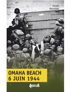 OMAHA BEACH, 6 JUIN 1944 - LE DÉBARQUEMENT DE NORMANDIE