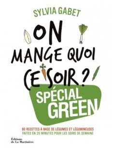 ON MANGE QUOI CE SOIR ? SPÉCIAL GREEN