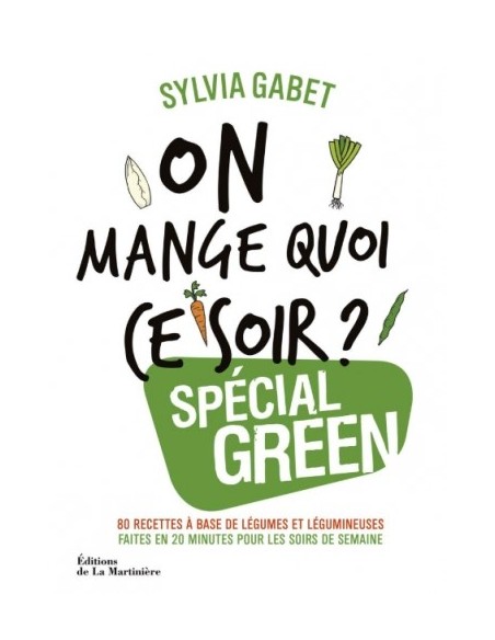 ON MANGE QUOI CE SOIR ? SPÉCIAL GREEN