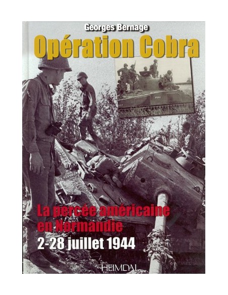 OPÉRATION COBRA - LA PERCÉE AMÉRICAINE EN NORMANDIE