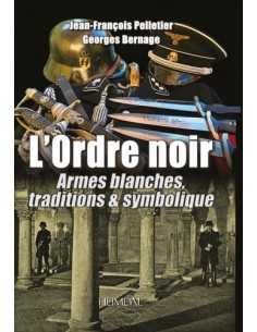 L'ORDRE NOIR ARMES BLANCHES TRADITIONS ET SYMBOLIQUE