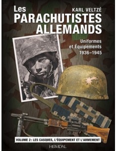 LES PARACHUTISTES ALLEMANDS - UNIFORMES ET ÉQUIPEMENTS, 1936-1945 - VOLUME 2