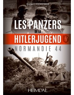 LES PANZERS DE LA HITLERJUGEND - NORMANDIE 44
