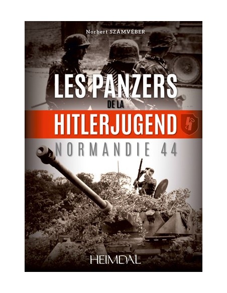 LES PANZERS DE LA HITLERJUGEND - NORMANDIE 44