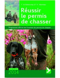 REUSSIR LE PERMIS DE CHASSER EDITION 2014