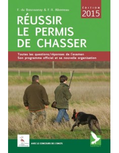 RÉUSSIR LE PERMIS DE CHASSER ÉDITION 2015