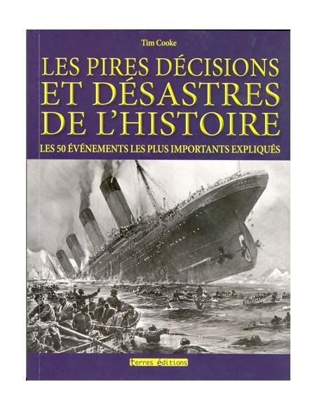 LES PIRES DÉCISIONS ET DÉSASTRES DE L'HISTOIRE - LES 50 ÉVÉNEMENTS LES PLUS IMPORTANTS EXPLIQUÉS