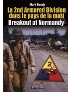 LA PERCÉE DE NORMANDIE - LA 2ND ARMORED DIVISION DANS LA LANDE DES MORTS