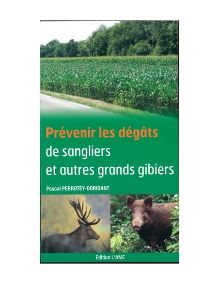 PREVENIR LES DEGATS DE SANGLIERS ET AUTRES GRANDS GIBIERS