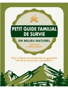 PETIT GUIDE FAMILIAL DE SURVIE EN MILIEU NATUREL