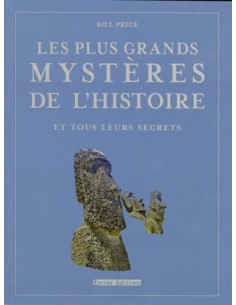 LES PLUS GRANDS MYSTÈRES DE L'HISTOIRE ET TOUS LEURS SECRETS