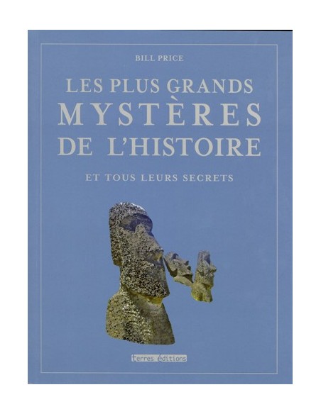 LES PLUS GRANDS MYSTÈRES DE L'HISTOIRE ET TOUS LEURS SECRETS