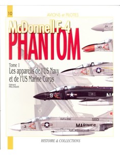 PHANTOM MCDONNELL F-4 - TOME 1, LES APPAREILS DE L US NAVY ET DE L US MARINES CORPS