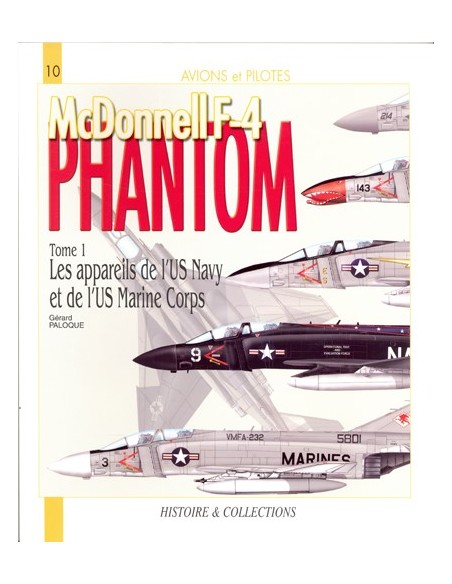 PHANTOM MCDONNELL F-4 - TOME 1, LES APPAREILS DE L US NAVY ET DE L US MARINES CORPS