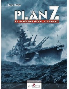 PLAN Z - LE FANTASME NAVAL ALLEMAND