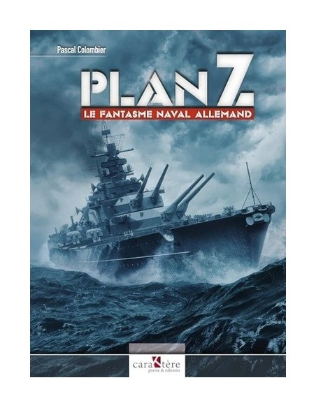 PLAN Z - LE FANTASME NAVAL ALLEMAND