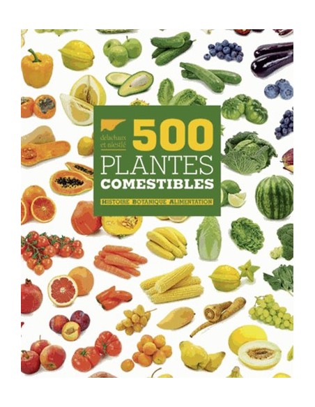 500 PLANTES COMESTIBLES