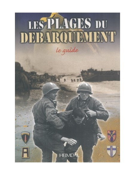 LES PLAGES DU DÉBARQUEMENT LE GUIDE