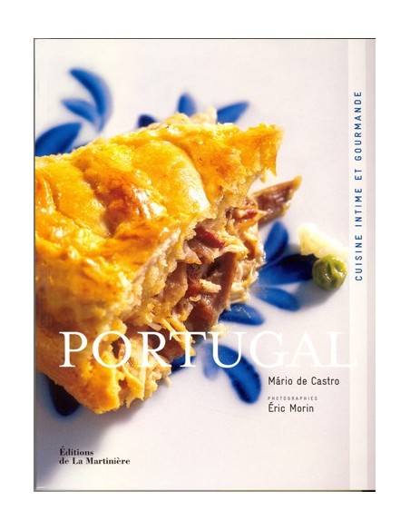 PORTUGAL, CUISINE INTIME ET GOURMANDE