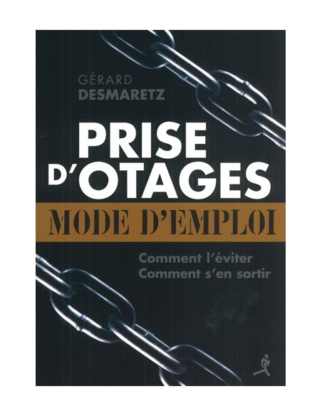 PRISE D OTAGES, MODE D EMPLOI