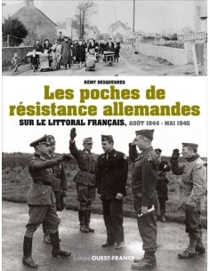 LES POCHES DE RÉSISTANCE ALLEMANDES SUR LE LITTORAL FRANÇAIS