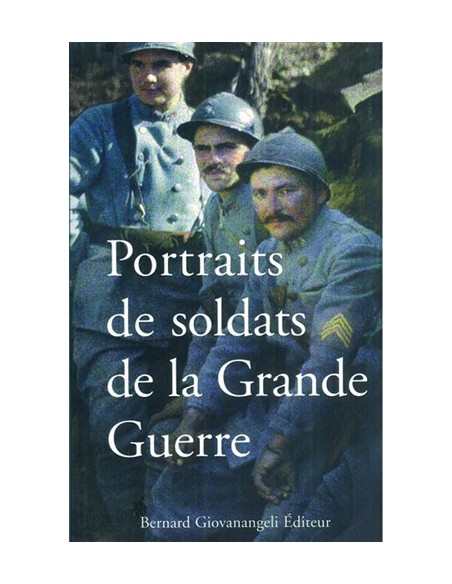 PORTRAITS DE SOLDATS DE LA GRANDE GUERRE