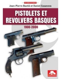 PISTOLETS ET REVOLVERS BASQUES 1900 - 2000