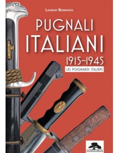 PUGNALI ITALIANI, LES POIGNARDS ITALIENS 1915-1945
