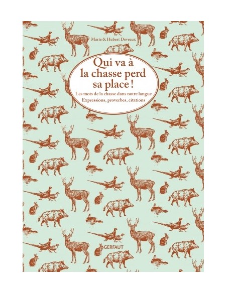 QUI VA À LA CHASSE PERD SA PLACE !